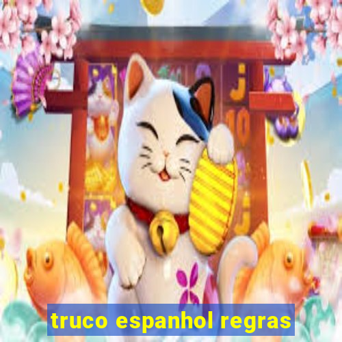 truco espanhol regras